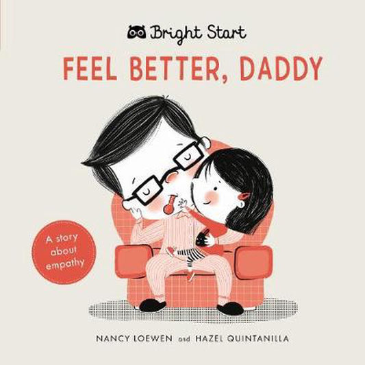 Feel Better Daddy: A story about empathy